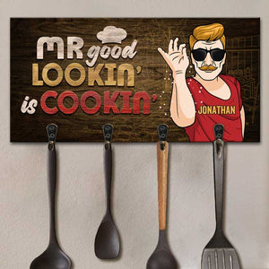 Mr Good Lookin' Is Cookin' - Personalized Key Hanger, Key Holder - Gift For Dad, Grandpa