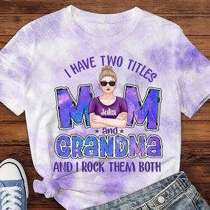 I Have Two Titles Mom And Grandma - Personalized Unisex All-Over Printed T-Shirt.