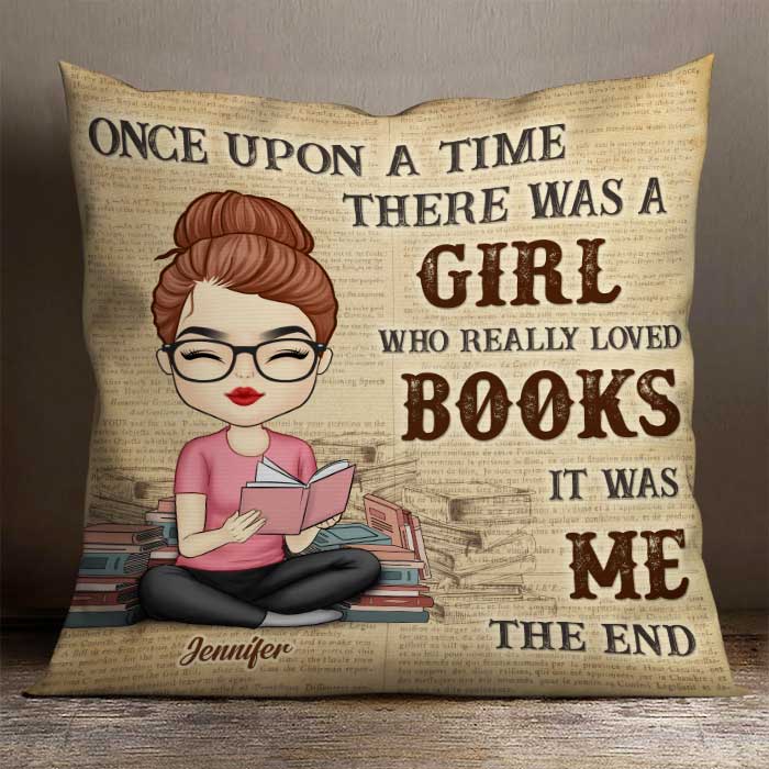 Once Upon A Time There Was A Girl Who Really Loved Books - Personalized Pillow (Insert Included).