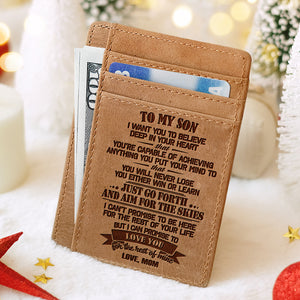 To My Son I Want You To Believe Deep In Your Heart - Card Wallet - To My Son, Gift For Son, Son Gift From Mom, Birthday Gift For Son, Christmas Gift