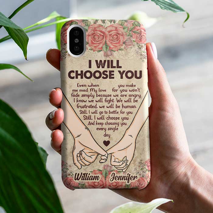 I Will Choose You Every Single Day Gift For Couples Personalized Phone Case