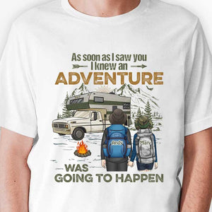 I Knew An Adventure Was Going To Happen - Personalized Unisex T-shirt, Hoodie, Sweatshirt - Gift For Couple, Husband Wife, Anniversary, Engagement, Wedding, Marriage, Camping Gift