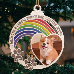 Wish The Rainbow Bridge Had Visiting Hours - Personalized Custom Round Shaped Wood Photo Christmas Ornament - Upload Image, Memorial Gift, Sympathy Gift, Christmas Gift