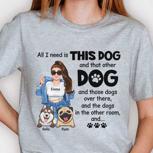 All I Need Is This Dog And That Other Dog - Gift For Dog Mum, Personalized Unisex T-shirt, Hoodie.