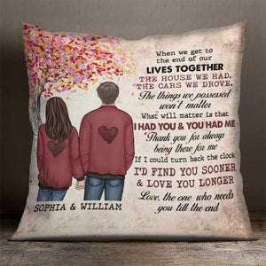 I'd Find You Sooner And Love You Longer - Gift For Couples, Personalized Pillow (Insert Included).