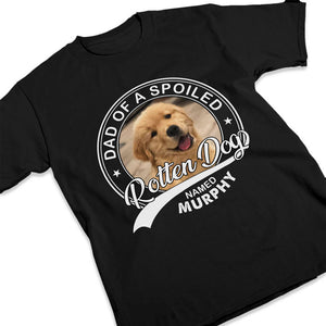 Parents Of A Spoiled Rotten Dog - Dog Personalized Custom Unisex T-shirt, Hoodie, Sweatshirt - Upload Image, Christmas Gift For Pet Owners, Pet Lovers