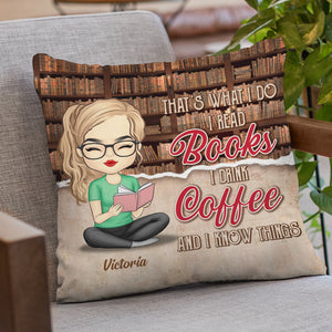 I Read Books I Drink Coffee And I Know Things - Personalized Pillow (Insert Included)