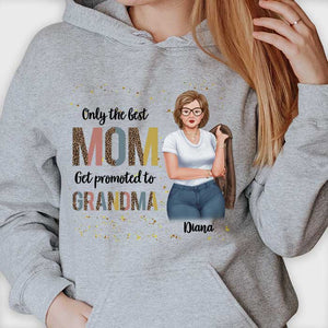 Only The Best Moms Get Promoted To Grandma - Gift For Mom, Grandma - Personalized Unisex T-shirt, Hoodie