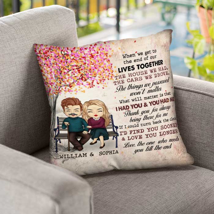 Love The One Who Needs You Till The End - Gift For Couples, Personalized Pillow (Insert Included).