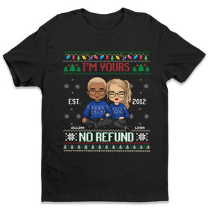 I'm Yours, No Refund Christmas Together - Couple Personalized Custom Unisex T-shirt, Hoodie, Sweatshirt - Christmas Gift For Husband Wife, Anniversary