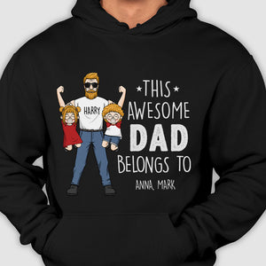 This Awesome Dad Belongs To - Gift for Dad, Gift For Father's Day - Personalized Unisex T-Shirt, Hoodie