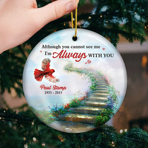 I'm Always With You - Memorial Personalized Custom Ornament - Ceramic Round Shaped - Sympathy Gift, Christmas Gift For Family