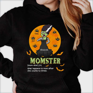 Momster What Happens To Mom After She Counts To Three - Personalized Unisex T-shirt, Hoodie, Sweatshirt - Gift For Mom, Halloween Gift