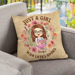Just A Girl That Loves Books - Personalized Pillow (Insert Included).