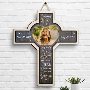 The Angels Are Always Near To Those Who Are Grieving - Upload Image - Personalized Shaped Wood Sign