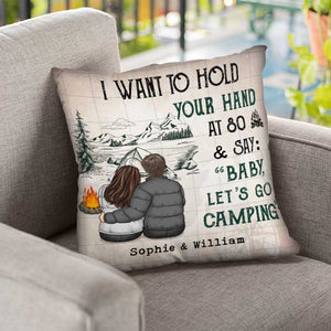 I Wanna Hold Your Hand At 80 & Say Baby Let's Go Camping - Gift For Camping Couples, Personalized Pillow (Insert Included).