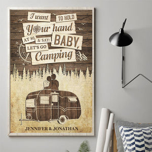 I Wanna Hold Your Hand At 80 & Say Baby Let's Go Camping - Gift For Couples, Husband Wife, Personalized Vertical Poster.