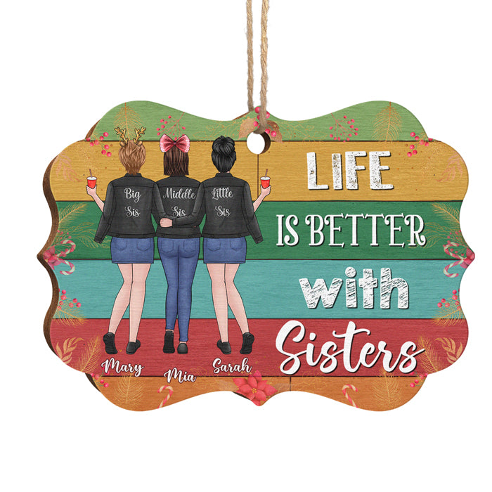 Life Is Better With Sisters - Personalized Custom Benelux Shaped Wood Christmas Ornament - Gift For Bestie, Best Friend, Sister, Birthday Gift For Bestie And Friend, Christmas Gift