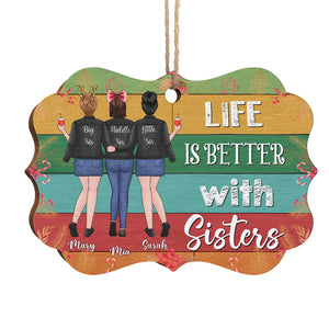 Life Is Better With Sisters - Personalized Custom Benelux Shaped Wood Christmas Ornament - Gift For Bestie, Best Friend, Sister, Birthday Gift For Bestie And Friend, Christmas Gift