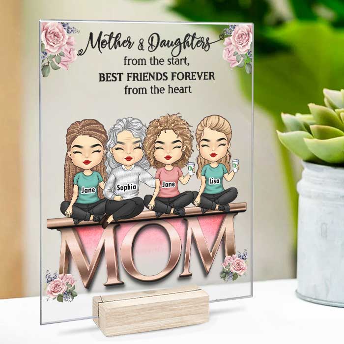 Mother And Daughters From The Start Best Friends Forever From The Heart - Gift For Mom - Personalized Acrylic Plaque