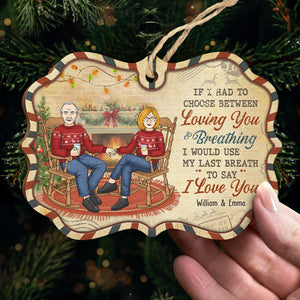 I Would Use My Last Breath To Say I Love You - Personalized Custom Benelux Shaped Wood Christmas Ornament - Gift For Couple, Husband Wife, Anniversary, Engagement, Wedding, Marriage Gift, Christmas Gift