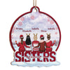 Sisters Forever & Always - Bestie Personalized Custom Ornament - Wood Snow Globe Shaped - Christmas Gift For Best Friends, BFF, Sisters