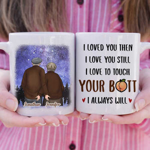 I Loved You Then I Love You Still - Gift For Couples, Personalized Mug.