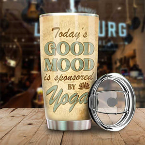 Today’s Good Mood Is Sponsored By Yoga - Personalized Tumbler - Gift For Yoga Lovers