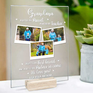 Grandma, A Little Bit Parent - Upload Image, Gift For Grandma - Personalized Acrylic Plaque.