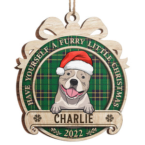 Have Yourself A Furry Little Christmas - Dog & Cat Personalized Custom Ornament - Wood Round Shaped - Christmas Gift For Pet Owners, Pet Lovers