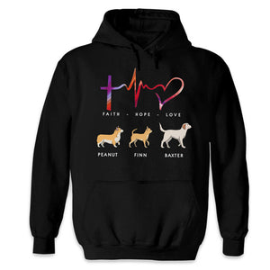 Faith, Hope And Love - Dog Personalized Custom Unisex T-shirt, Hoodie, Sweatshirt - Christmas Gift For Pet Owners, Pet Lovers