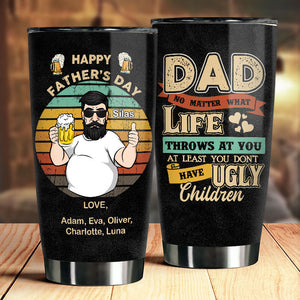 No Matter What Life Throws At You - Gift For Dad, Gift For Father's Day - Personalized Tumbler