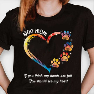 If You Think My Hands Are Full - You Should See My Heart - Personalized Unisex T-Shirt.