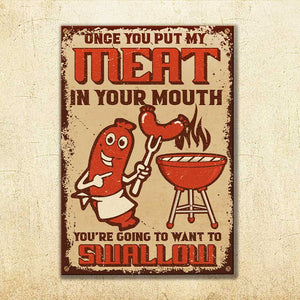 Swallow My Meat In Your Mouth - Metal Sign.