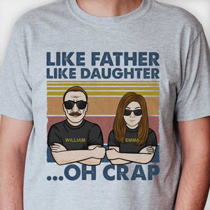 Like Father Like Daughter... Oh Crap - Personalized Unisex T-shirt, Hoodie, Sweatshirt.