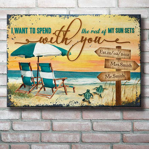 I Want To Spend The Rest Of My Sun Sets With You - Personalized Metal Sign.