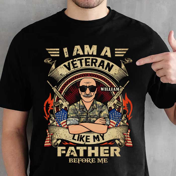 I Am A Veteran Like My Father - Gift For 4th Of July - Personalized Unisex T-Shirt.