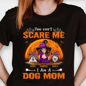 You Can't Scare Me I Am A Dog Mom  - Personalized Unisex T-Shirt, Halloween Ideas..