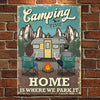 Camping Time - Home Is Where We Park It - Gift For Camping Couples, Personalized Metal Sign