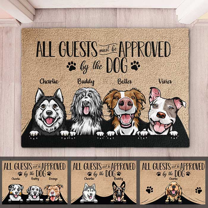 Dog - All Guests Must Be Approved By The Dog - Funny Personalized Dog Decorative Mat (TW).