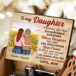 Remembering Whose Daughter You Are & Straightening Your Crown - Mom To Daughter, Personalized Music Box.