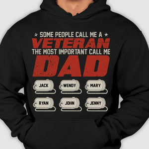 Some People Call Me A Veteran The Most Important Call Me Dad - Personalized Unisex T-Shirt.