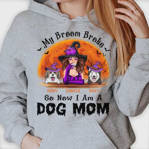 My Broom Broke So Now I Am A Dog Mom - Gift For Dog Lovers, Personalized Unisex T-Shirt, Halloween Ideas..