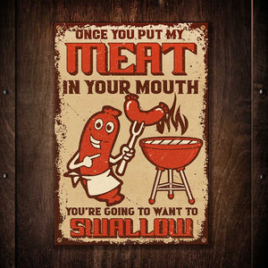 Swallow My Meat In Your Mouth - Metal Sign.