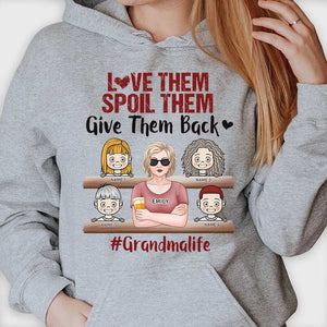 Love Them, Spoil Them, Give Them Back - Gift For Grandma, Personalized Unisex T-shirt, Hoodie