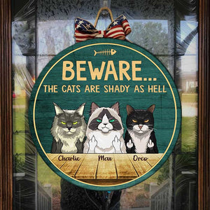 The Cats Are Shady As Hell - Funny Personalized Cat Door Sign.