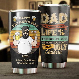 No Matter What Life Throws At You - Gift For Dad, Gift For Father's Day - Personalized Tumbler