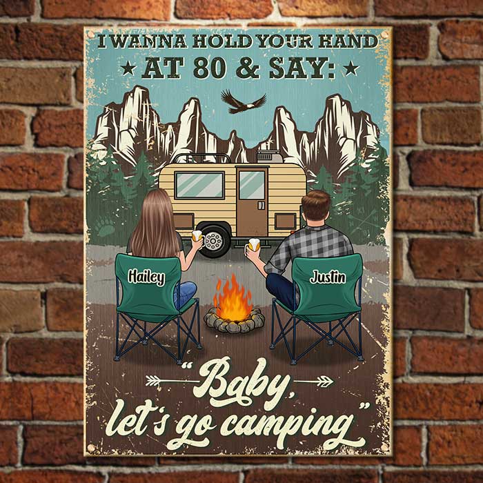 I Wanna Hold Your Hand At 80 And Go Camping - Gift For Camping Couples, Personalized Metal Sign.