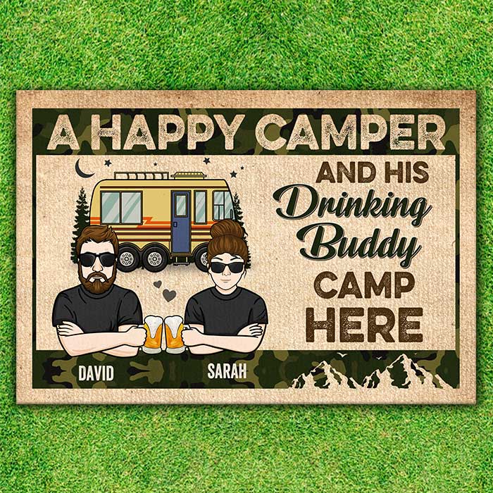 A Happy Camper And His Drinking Buddy Camp Here - Gift For Camping Couples, Personalized Decorative Mat.