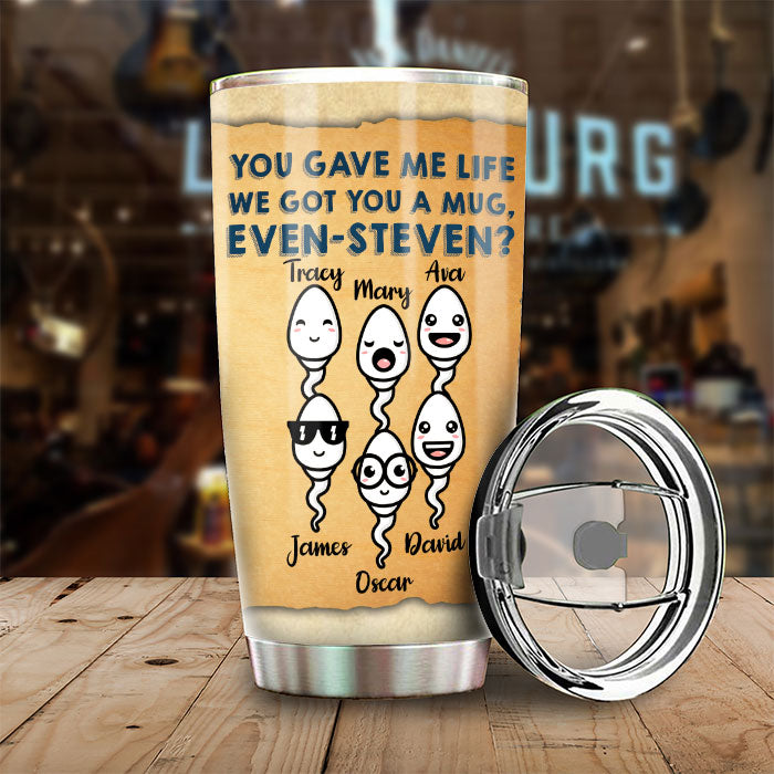 Thanks Dad For Not Pulling Out - Personalized Tumbler - Gift For Dad, Gift For Father's Day